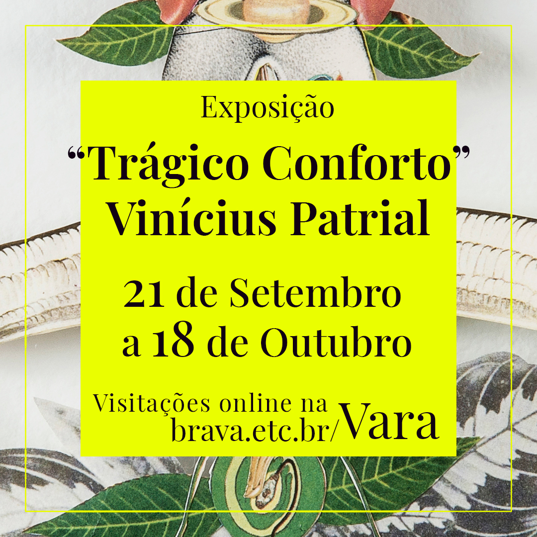 Exposição “Trágico Conforto”, de Vinícius Patrial, abre dia 21 de Setembro para visitação virtual na Vara