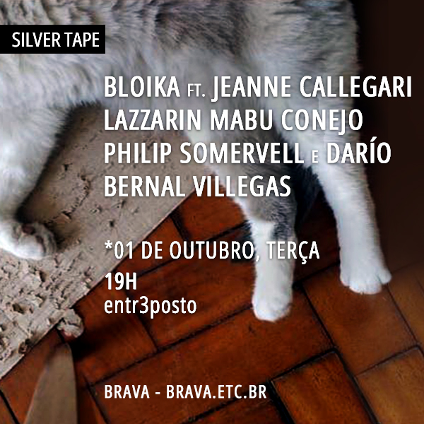 [Silver Tape] Philip Somervell e Darío Bernal Villegas / Lazzarin Mabu Conejo / Bloika ft. Jeanne Callegari